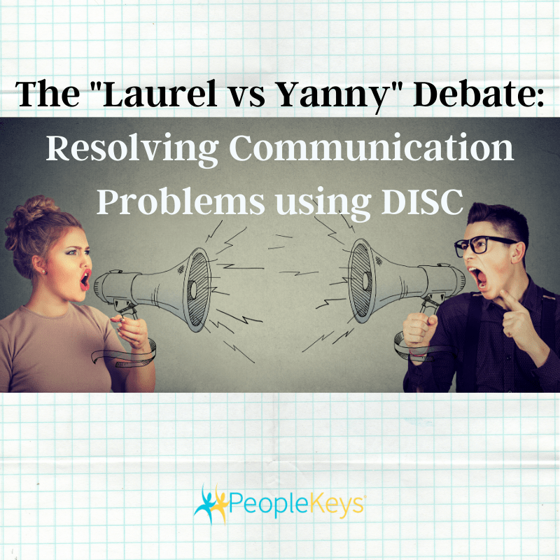 Resolving Communication Problems using DISC Laurel vs Yanny Debate